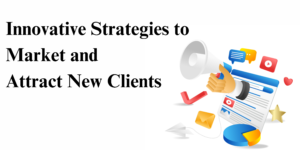 Innovative Strategies to Market and Attract New Clients blog by TVG